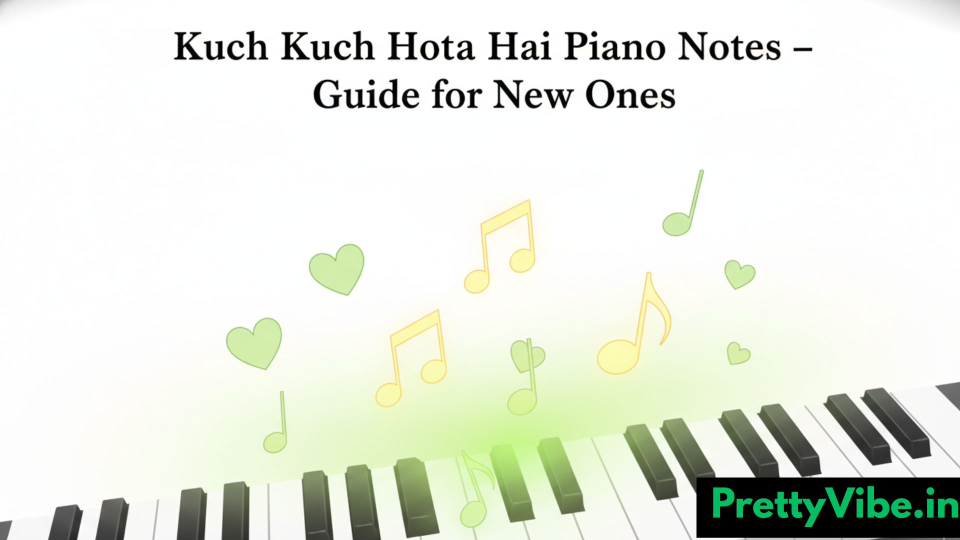 Kuch Kuch Hota Hai Piano Notes
